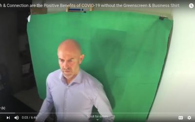 Truth & Connection are the Positive Benefits of COVID-19 without the Greenscreen & Business Shirt